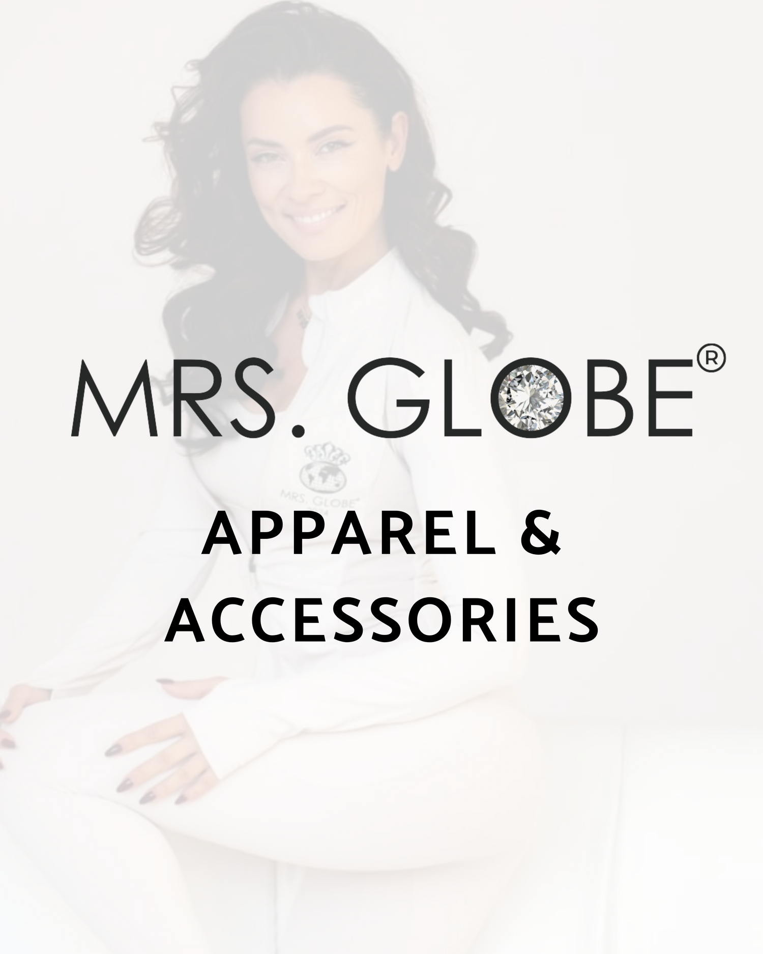 MRS. GLOBE® APPAREL & ACCESSORIES