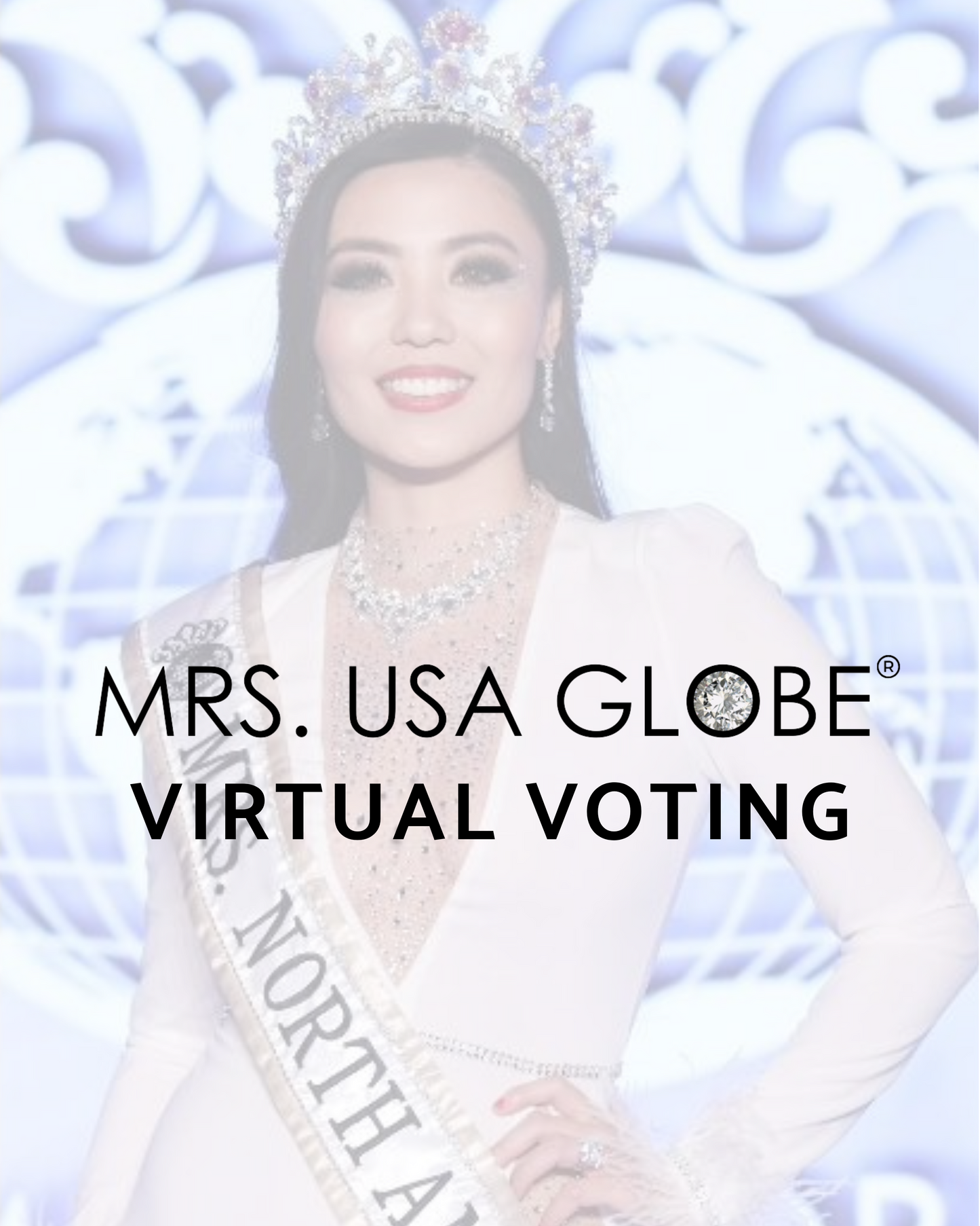 Mrs. USofA Globe®, Mrs. USofA Curve' Globe® and Mrs. USofA Classique Globe® Virtual Voting