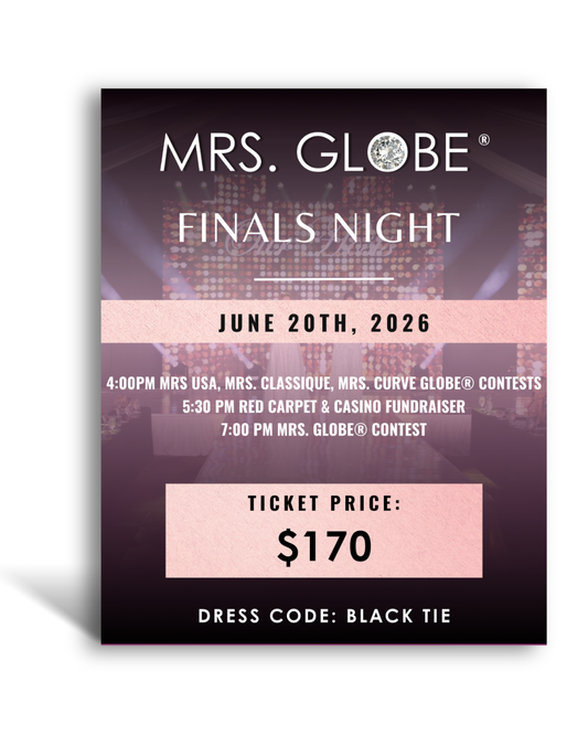 MRS. GLOBE® TICKET - FINAL NIGHT GALA, RED CARPET, AFTER PARTY (Saturday, June 20th at 4:00 PM))