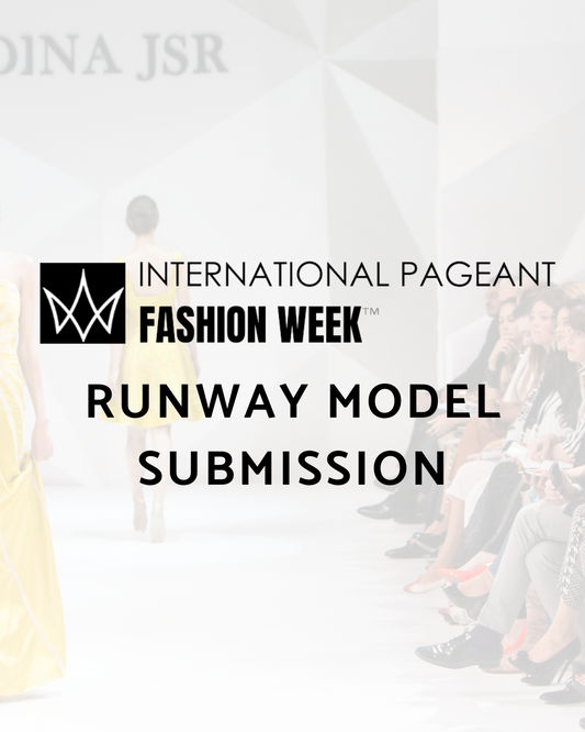 Runway Model Submission - International Pageant Fashion Week