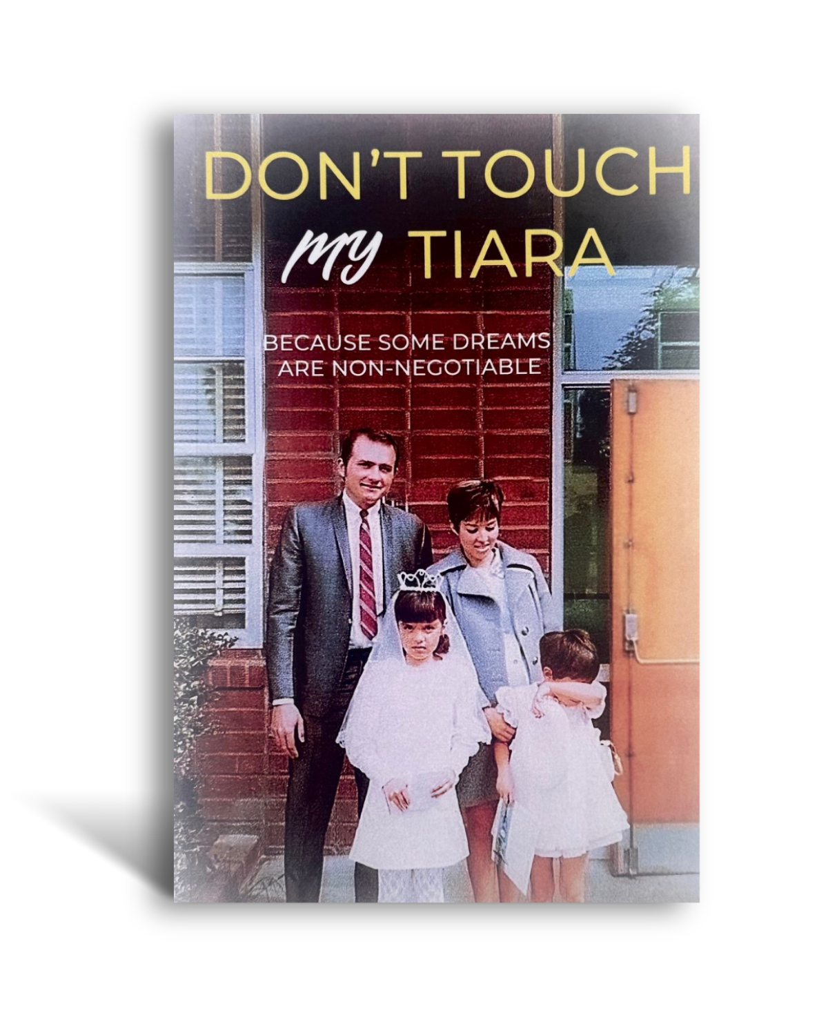 Don't Touch My Tiara: Because Some Dreams are Non-Negotiable ($7.00 USD)